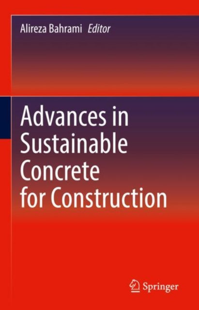 Book cover of: Advances in Sustainable Concrete for Construction