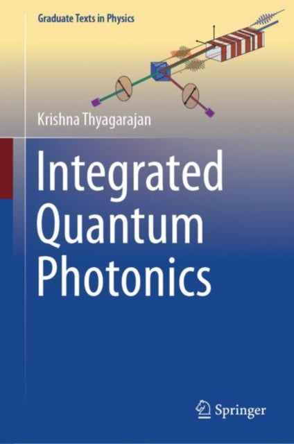 Book cover of: Integrated Quantum Photonics. By: Krishna Thyagarajan
