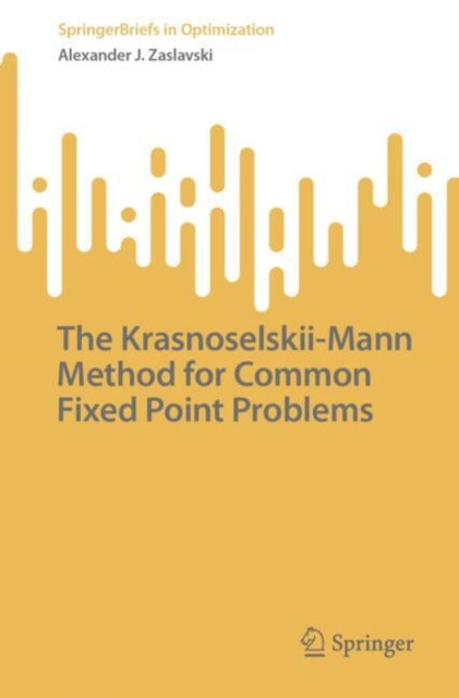 Book cover of: Krasnoselskii-Mann Method for Common Fixed Point Problems