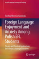 Book cover of: Foreign Language Enjoyment and Anxiety Among Polish EFL Students