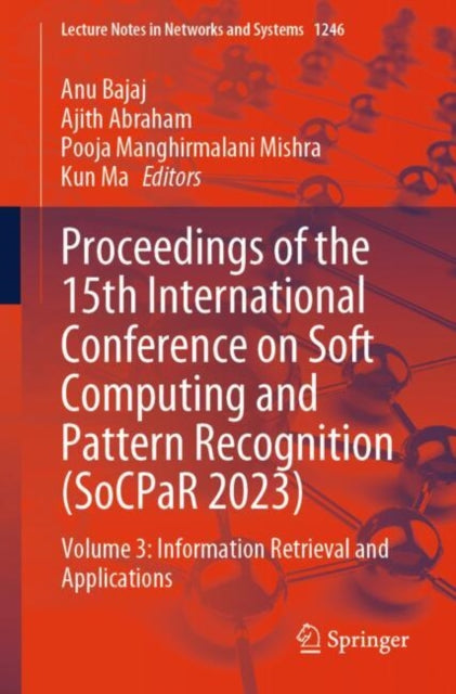 Book cover of: Proceedings of the 15th International Conference on Soft Computing and Pattern Recognition (SoCPaR 2023)