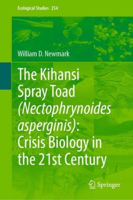 Book cover of: Kihansi Spray Toad (Nectophrynoides asperginis): Crisis Biology in the 21st Century