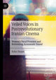 Book cover of: Veiled Voices in Postrevolutionary Iranian Cinema