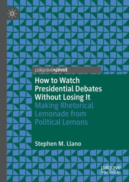 Book cover of: How to Watch Presidential Debates Without Losing It