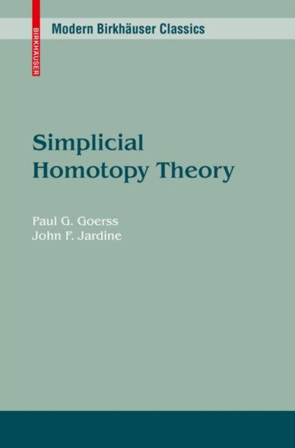 Book cover of: Simplicial Homotopy Theory. By: Paul G. Goerss