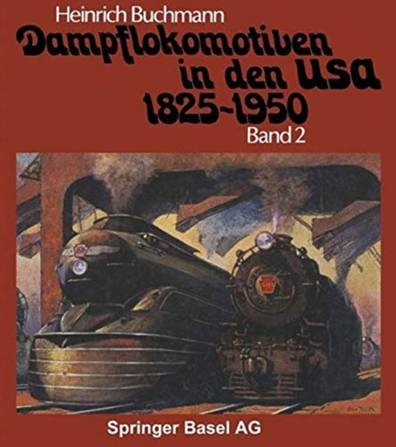 Book cover of: Dampflokomotiven in den USA 1825-1950. By: BUCHMANN