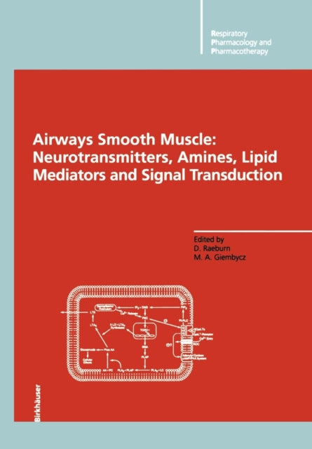Book cover of: Airways Smooth Muscle: Neurotransmitters, Amines, Lipid Mediators and Signal Transduction. By: David Raeburn