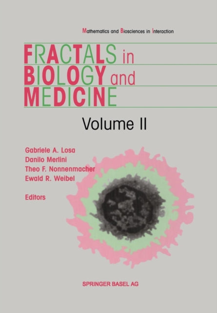 Book cover of: Fractals in Biology and Medicine. By: G. Losa