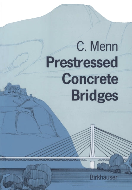 Book cover of: Prestressed Concrete Bridges. By: Christian Menn