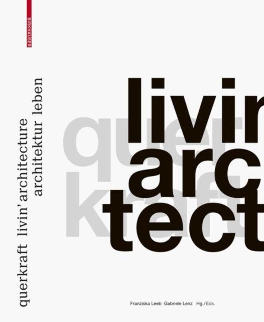 Book cover of: querkraft – livin’ architecture / Architektur leben. By: Gabriele Lenz