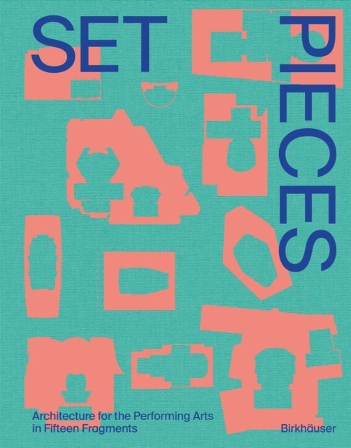 Book cover of: Set Pieces. By: Diamond Schmitt Diamond Schmitt Architects