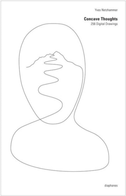 Book cover of: Concave Thoughts – 256 Digital Drawings. By: Netzhammer, Yves