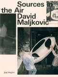 David Maljkovic: Sources in the Air