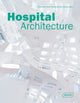 Book cover of: Hospital Architecture. By: Christine Nickl-Weller