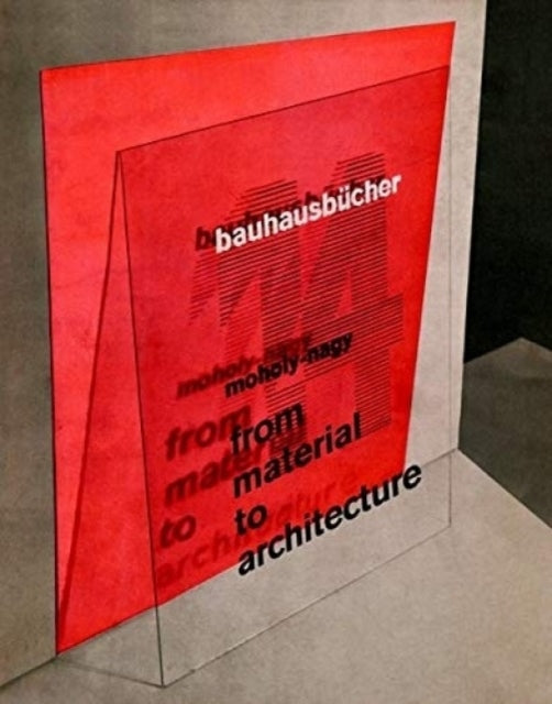 Book cover of: From Material to Architecture. By: Laszlo Moholy-Nagy