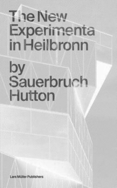 Book cover of: Sauerbruch Hutton: The New Experimenta in Heilbronn