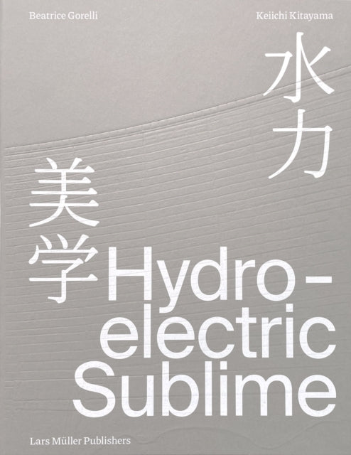 Book cover of: Hydroelectric Sublime. By: Beatrice Gorelli