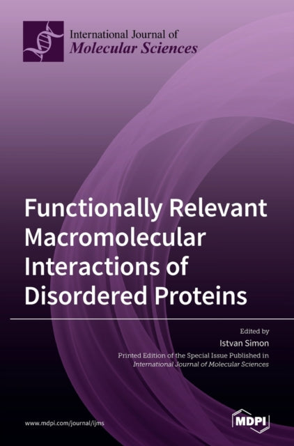 Book cover of: Functionally Relevant Macromolecular Interactions of Disordered Proteins