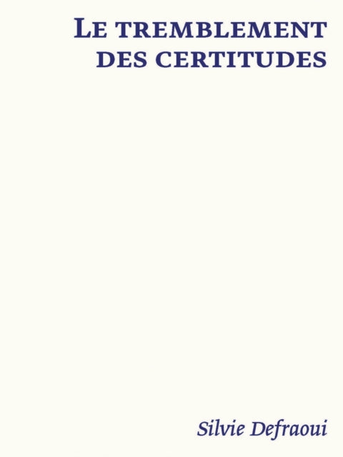 Le tremblement des certitudes