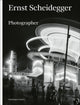 Book cover of: Ernst Scheidegger. By: Widmer BEZZOLA