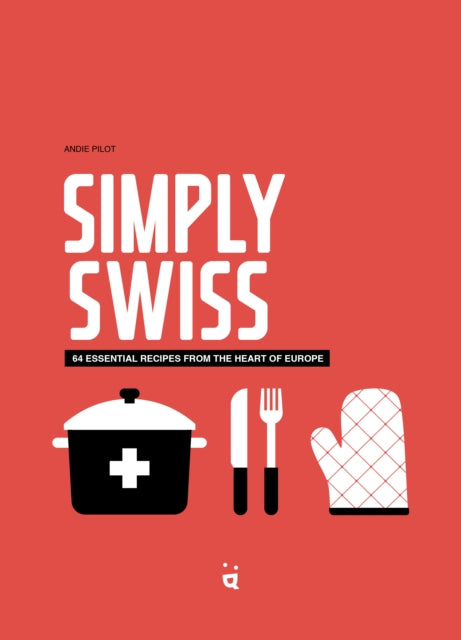 Book cover of: Simply Swiss. By: Andie Pilot
