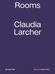 Book cover of: Claudia Larcher – Rooms. By: Verena Konrad