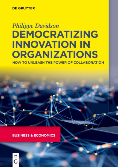 Book cover of: Democratizing Innovation in Organizations. By: Philippe Davidson
