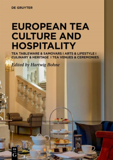 Book cover of: Tea Cultures of Europe: Heritage and Hospitality. By: Hartwig Bohne