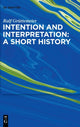 Book cover of: Intention and Interpretation: A Short History. By: Ralf Grüttemeier