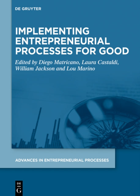 Book cover of: Implementing Entrepreneurial Processes for Good. By: Diego Matricano
