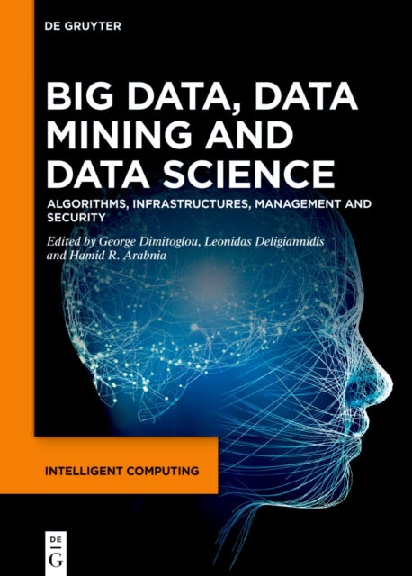 Book cover of: Big Data, Data Mining and Data Science. By: George Dimitoglou