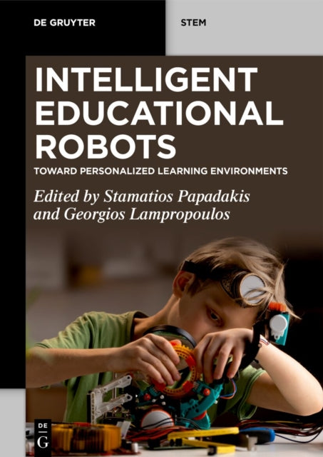 Book cover of: Intelligent Educational Robots. By: Stamatios Papadakis