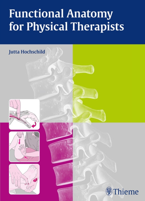 Book cover of: Functional Anatomy for Physical Therapists. By: Jutta Hochschild