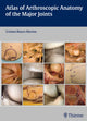 Book cover of: Atlas of Arthroscopic Anatomy of the Major Joints. By: Cristian Blanco Moreno