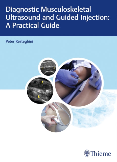 Book cover of: Diagnostic Musculoskeletal Ultrasound and Guided Injection: a Practical Guide. By: Peter Resteghini
