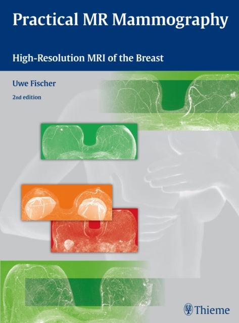 Book cover of: Practical MR Mammography. By: Uwe Fischer