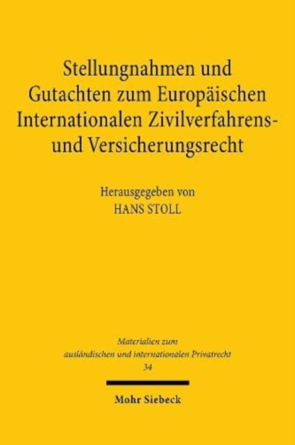 Book cover of: Stellungnahmen und Gutachten zum Europaischen Internationalen Zivilverfahrens- und Versicherungsrecht