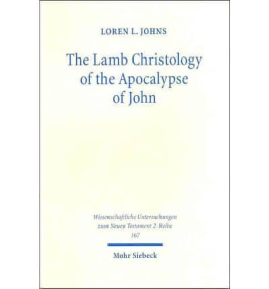 Book cover of: Lamb Christology of the Apocalypse of John. By: Loren L. Johns
