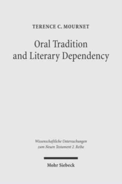 Book cover of: Oral Tradition and Literary Dependency. By: Terence C. Mournet