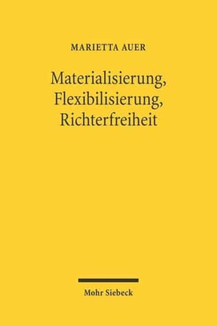 Book cover of: Materialisierung, Flexibilisierung, Richterfreiheit. By: Marietta Auer