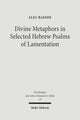 Book cover of: Divine Metaphors in Selected Hebrew Psalms of Lamentation. By: Alec Basson