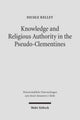 Book cover of: Knowledge and Religious Authority in the Pseudo-Clementines. By: Nicole Kelley