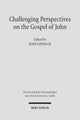 Book cover of: Challenging Perspectives on the Gospel of John. By: John Lierman