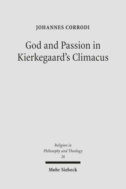 Book cover of: God and Passion in Kierkegaard's Climacus. By: Johannes Corrodi Katzenstein