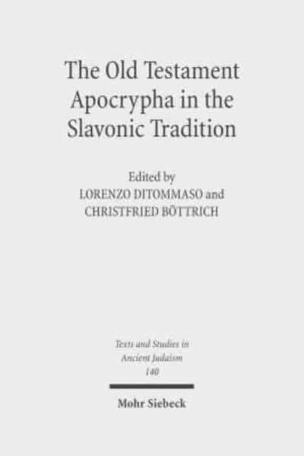 Book cover of: Old Testament Apocrypha in the Slavonic Tradition. By: Lorenzo DiTommaso