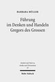 Book cover of: Fuhrung im Denken und Handeln Gregors des Grossen. By: Barbara Muller