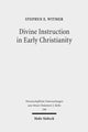 Book cover of: Divine Instruction in Early Christianity. By: Stephen E. Witmer