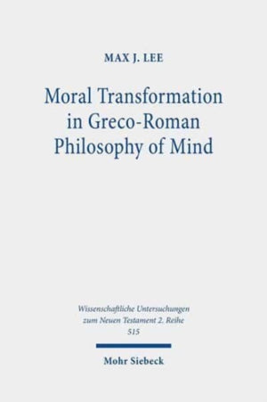 Moral Transformation in Greco-Roman Philosophy of Mind