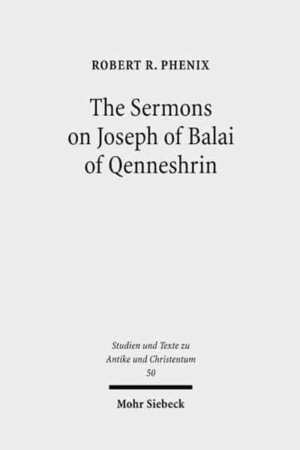 Book cover of: Sermons on Joseph of Balai of Qenneshrin. By: Robert R. Phenix