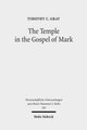Book cover of: Temple in the Gospel of Mark. By: Timothy C. Gray